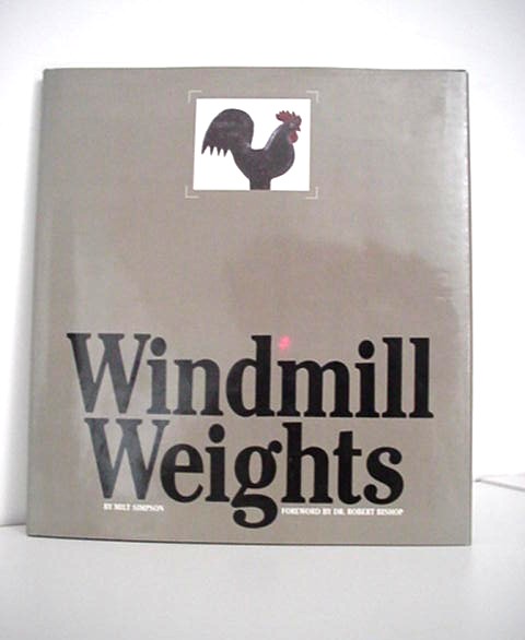 RARE WINDMILL WEIGHTS BY  MILT SIMPSON